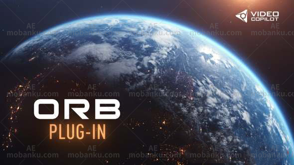 VideoCopilot三维星球AE插件 ORB V1.0.3 CS6-CC2022 Win/Mac + 使用教程 + 6K地球贴图